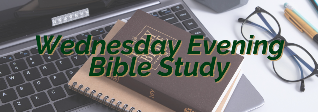 Wednesday Evening Bible Study